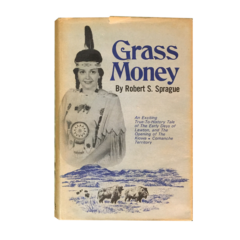Grass Money: Lawton s Own Story by Robert S. Sprague