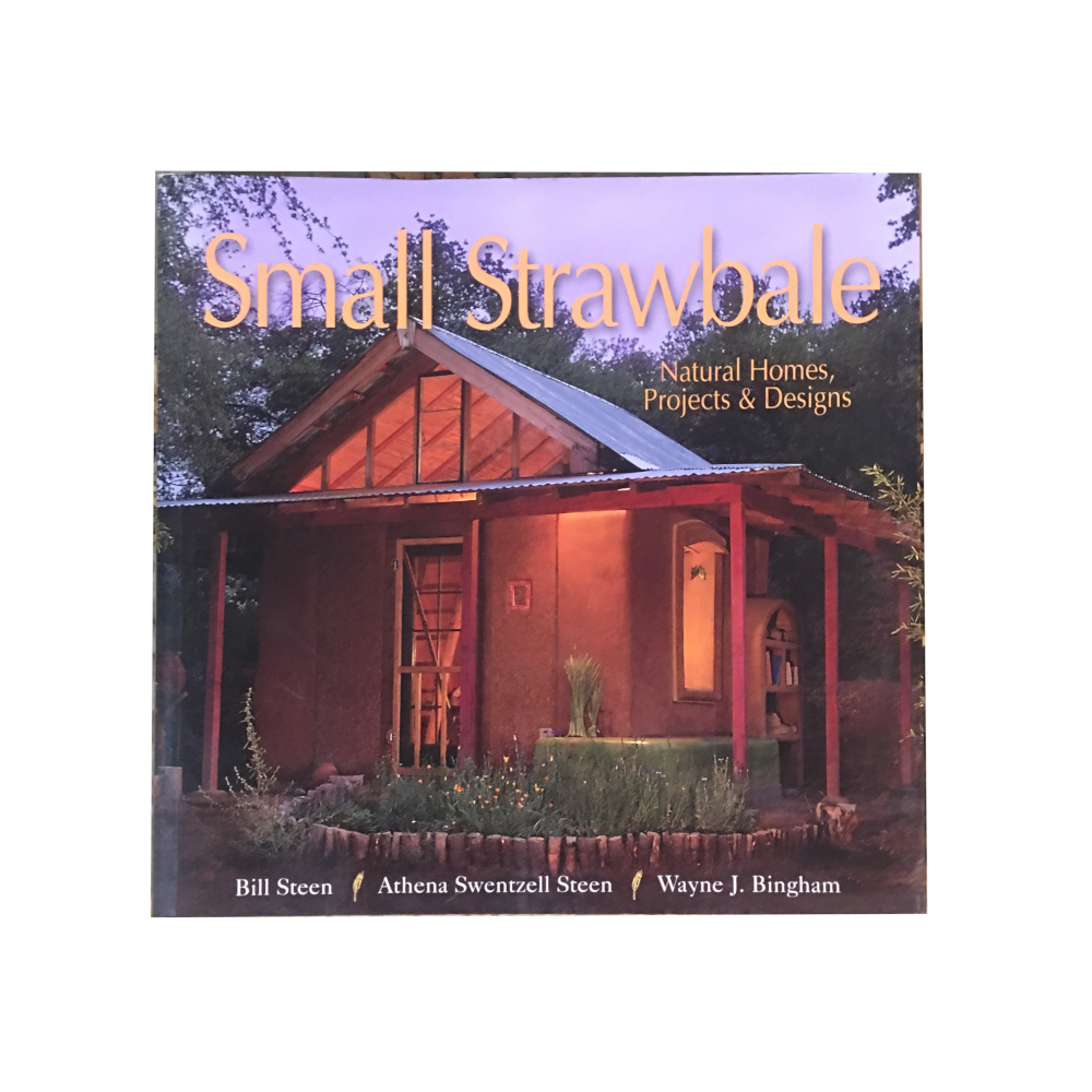 Small Strawbale Natural Homes, Projects + Designs