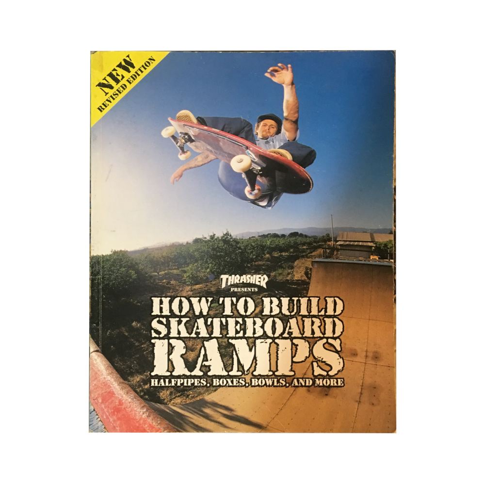 Thrasher Presents How to Build Skateboard Ramps