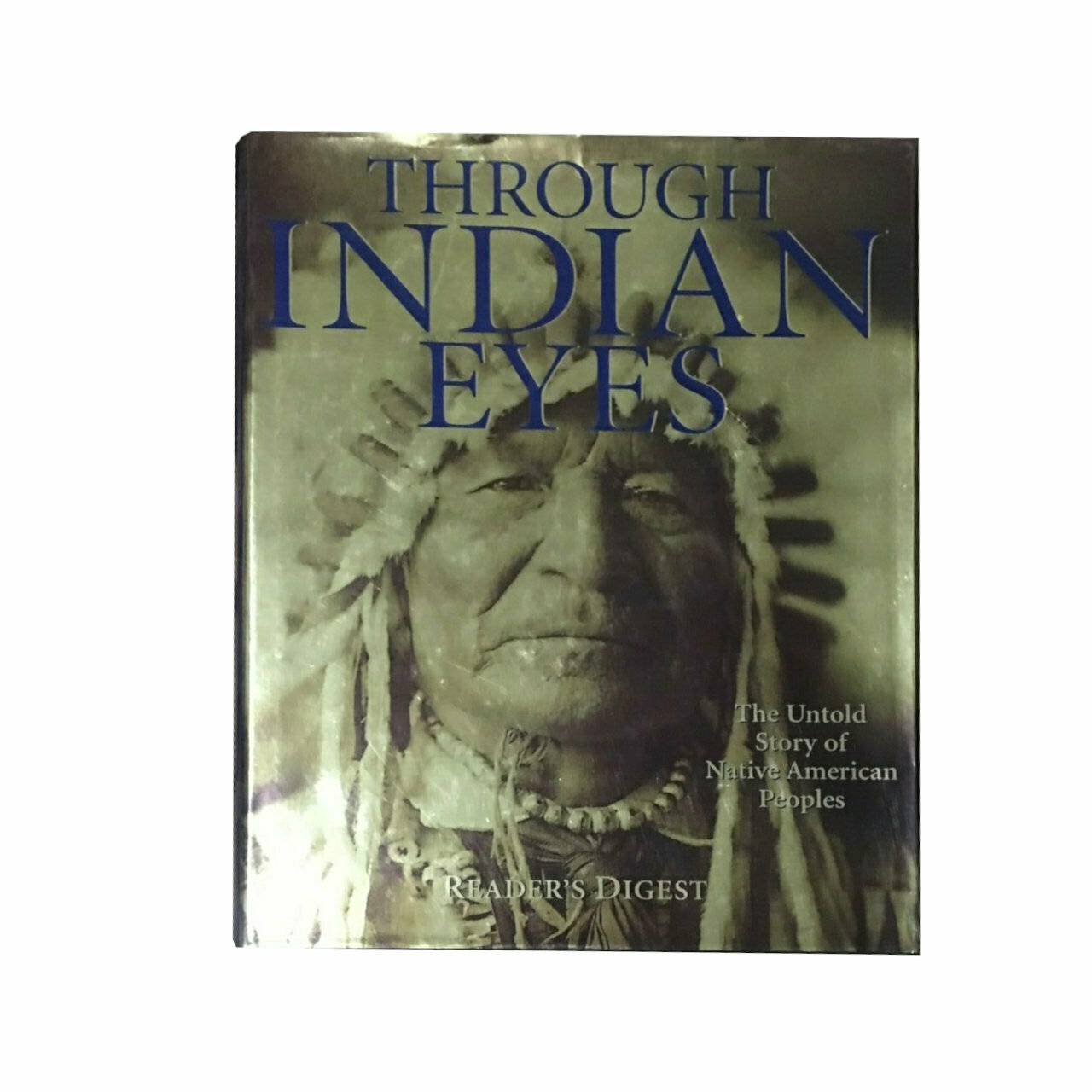 Through Indian Eyes - The Untold Story Of Native American Peoples
